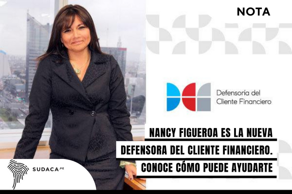Nancy Figueroa es la nueva Defensora del Cliente Financiero. Conoce cómo puede ayudarte.