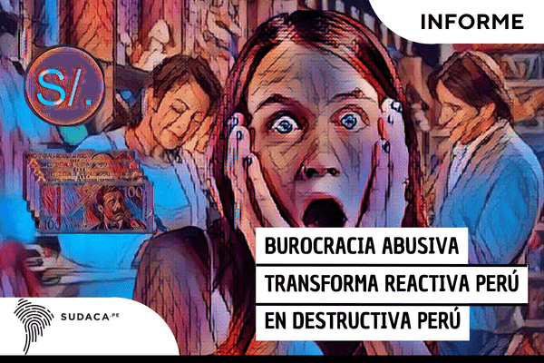 Burocracia abusiva transforma Reactiva Perú en Destructiva Perú