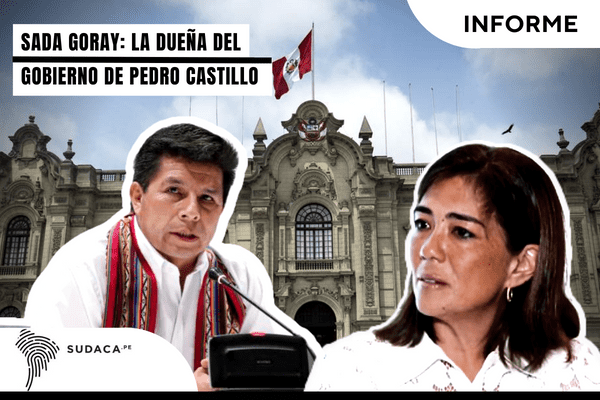 Sada Goray: La dueña del gobierno de Pedro Castillo