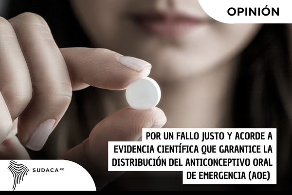 Por un fallo justo y acorde a evidencia científica que garantice la distribución del Anticonceptivo Oral de Emergencia (AOE)