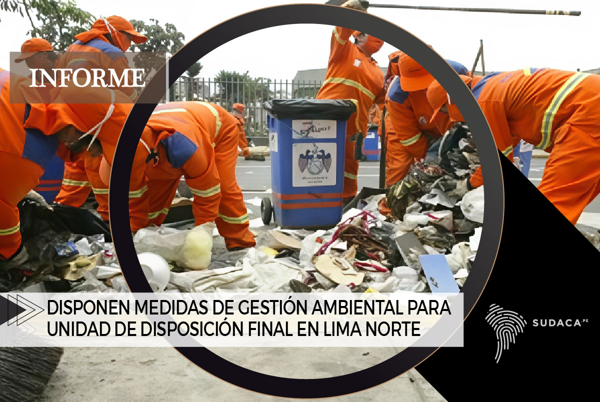 Disponen medidas de gestión ambiental para unidad de disposición final en Lima Norte