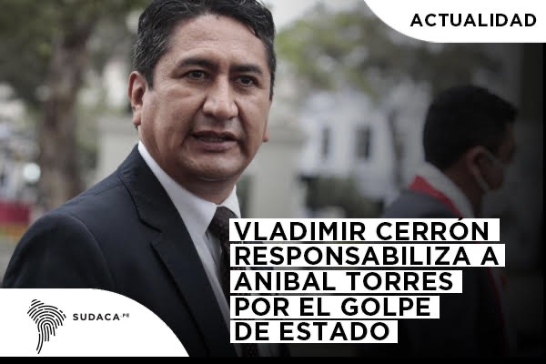 Vladimir Cerrón culpa a Aníbal Torres de golpe de estado