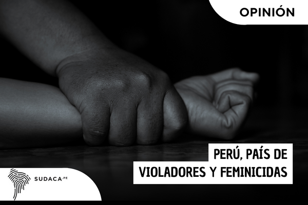 Perú, país de violadores y feminicidas