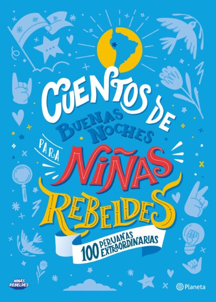 portada_cuentos-de-buenas-noches-para-ninas-rebeldes-100-peruanas-extraordinarias_v