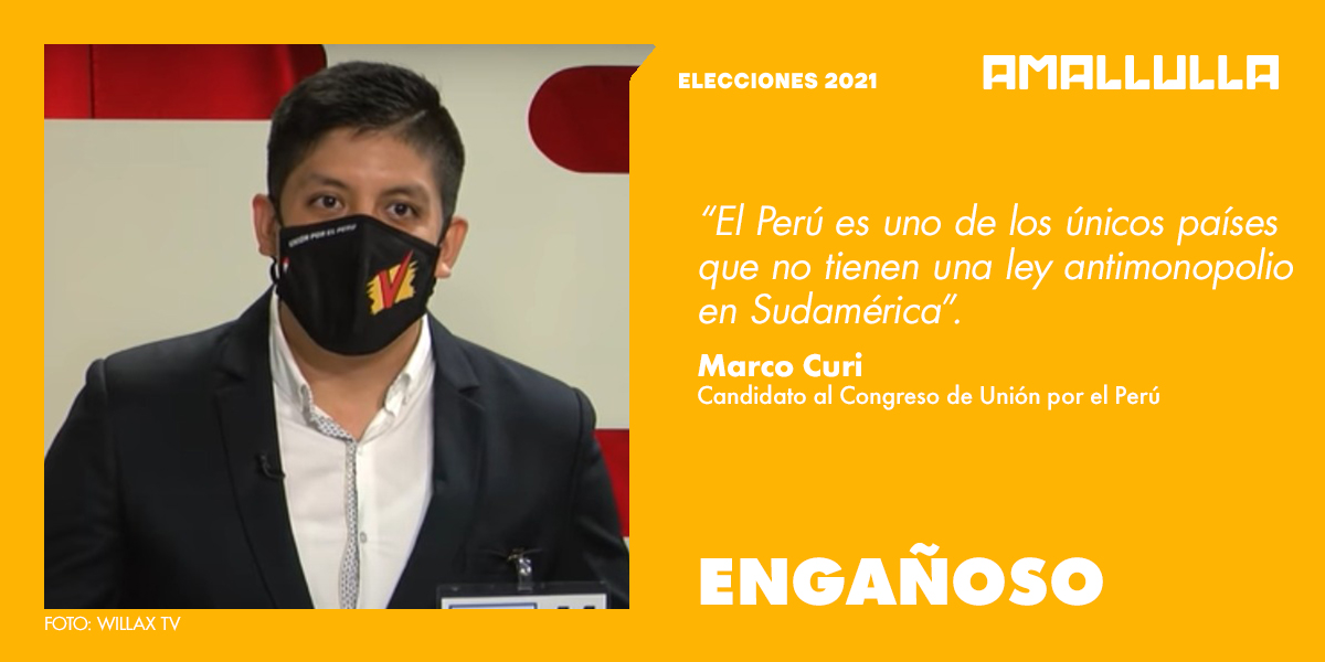 Versión de candidato Marco Curi (UPP) acerca de que el Perú no tiene una ley antimonopolio es engañosa