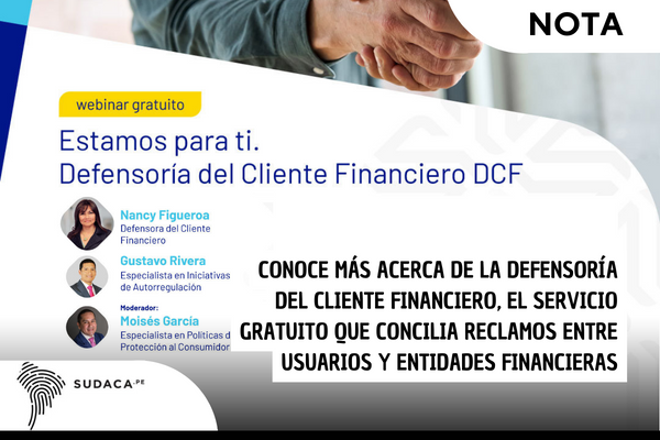 Conoce más acerca de la Defensoría del Cliente Financiero, el servicio gratuito que concilia reclamos entre usuarios y entidades financieras