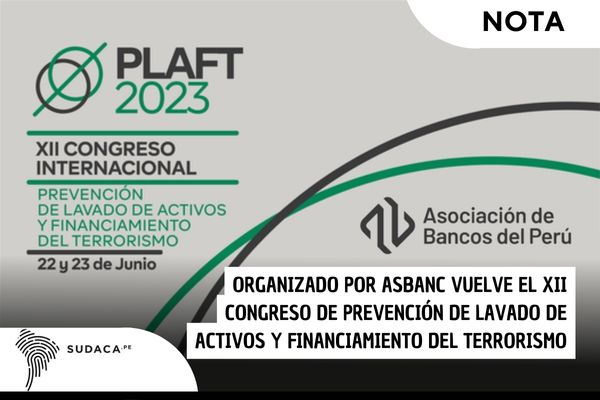Organizado por ASBANC vuelve el XII Congreso de Prevención de Lavado de Activos y Financiamiento del Terrorismo